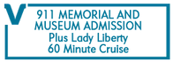 911 Memorial and Museum Admission Plus Lady Liberty 60 Minute Cruise 2024 Schedule
