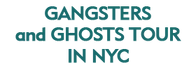 Gangsters and Ghosts Tour in NYC 2024 Schedule
