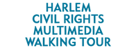 Harlem Civil Rights Multimedia Walking Tour Schedule