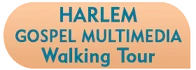 Harlem Gospel Multimedia Walking Tour Schedule