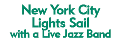 New York City Lights Sail with a Live Jazz Band Schedule
