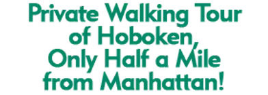 Private Walking Tour of Hoboken, Only Half a Mile from Manhattan! 2024 Schedule