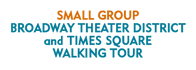 Small-Group Broadway Theater District and Times Square Walking Tour 2024 Schedule