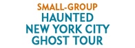 Small-Group Haunted New York City Ghost Tour 2023 Schedule