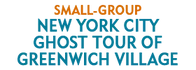 Small-Group New York City Ghost Tour of Greenwich Village 2024 Schedule