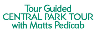 Tour Guided Central Park Tour with Matt's Pedicab 2024 Schedule