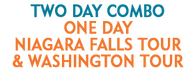 Two Day Combo: One Day Niagara Falls Tour & Washington Tour